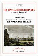 Les  navigateurs dieppois ; suivi de Dissertation sur les découvertes faites par les navigateurs dieppois