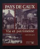 Pays de Caux : vie et patrimoine