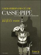 Casse-pipe ; suivie de carnet du cuirassier Destouche