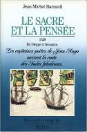 Le  Sacre et la Pensée : 1529 de Dieppe à Sumatra. Les capitaines-poètes de Jean Ango ouvrent la route des Indes fabuleuses