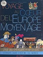 Voyage au coeur de l'Europe du Moyen Age