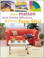 Votre maison sous bonne influence grâce au feng shui