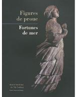 Figures de proue, fortunes de mer : catalogue de l'exposition présentée au Musée Maritime de l'île Tatihou du 1er juin au 30 septembre 2002