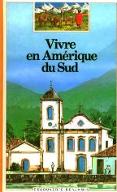 Vivre en Amerique du Sud