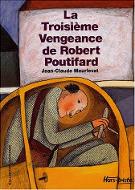 La  troisième vengeance de Robert Poutifard