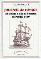 Journal de voyage de Jean Parmentier : de Dieppe à l'île de Sumatra en l'année 1529