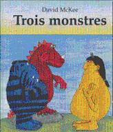 Trois monstres