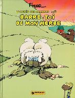 Barre-toi de mon herbe
