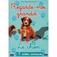 Regarde-moi grandir... : Le chien
