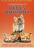 Le  monde merveilleux des bébés animaux