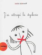 J'ai attrapé la dyslexie