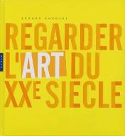 Regarder l'art du XXe siècle