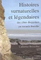 Histoires surnaturelles et légendaires des côtes dieppoises et autres légendes de Varengeville-sur-Mer