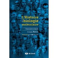 L' histoire de la biologie moléculaire : pionniers & héros