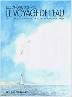 Le  voyage de l'eau : le cycle de l'eau : du nuage à la source et du fleuve à la mer