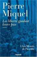 Les  bleuets de Picardie. 1, La liberté guidait leurs pas