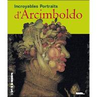 Incroyables portraits d'Arcimboldo