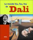 Le  Monde fou, fou, fou de Dali