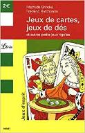 Jeux de cartes, jeux de dés : et autres petits jeux rigolos