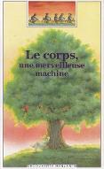 Le  corps, une merveilleuse machine