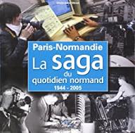 Paris-Normandie : la saga du quotidien normand, 1944-2005