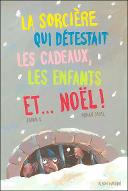 La  Sorcière qui détestait les cadeaux, les enfants et... Noël !