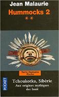 Hummocks : aux origines mythiques des Inuit. 2, Tchoukotka, Sibérie