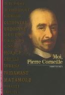 Moi, Pierre Corneille
