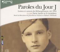 Paroles du Jour J : Lettres et carnets du débarquement, été 1944