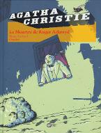 Le  Meurtre de Roger Ackroyd : d' après Agatha Christie