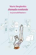 Jamais contente : Le journal d'Aurore