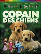 Copain des chiens : comprendre et éduquer son fidèle ami