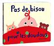 Pas de bisou pour les doudous