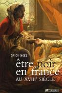 Etre Noir en France au XVIIIe siècle