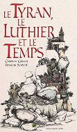 Le  tyran, le luthier et le temps