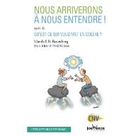 Nous arriverons à nous entendre ! ; suivi de Qu'est-ce qui vous met en colère ?