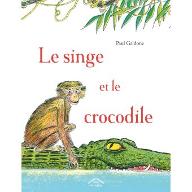 Le  Singe et le crocodile : un conte indien