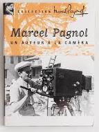 Marcel Pagnol : un auteur à la caméra