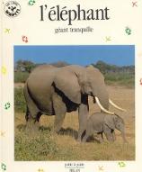 L' éléphant : géant tranquille