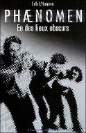 Phaenomen : en des lieux obscurs