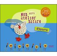 Mon atelier nature : fleurs