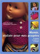 Mamie, styliste pour mes poupées : 20 tenues à coudre ou à tricoter