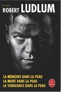 Jason Bourne trilogie : La Mémoire dans la peau. La Mort dans la peau. La Vengeance dans la peau
