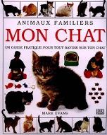 Mon chat : Un Guide pratique pour tout savoir sur ton chat