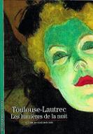 Toulouse-Lautrec : Les lumières de la nuit