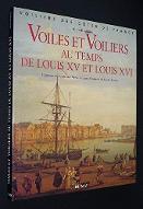 Voiles et voiliers au temps de Louis XV et Louis XVI