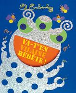 Va-t-en vilaine bébête!