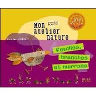 Mon atelier nature : feuilles, branches et marrons