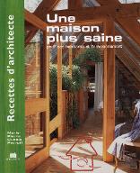 Une maison plus saine : pour ses habitants et l'environnement