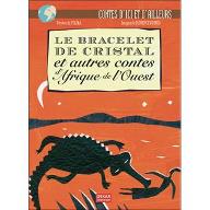 Le  bracelet de crisal et autres contes d'Afrique de l'Ouest